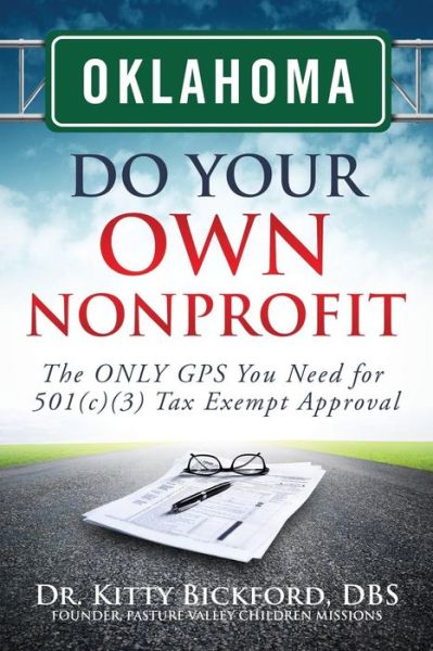 Cover for Dr. Kitty Bickford · Oklahoma Do Your Own Nonprofit: the Only Gps You Need for 501c3 Tax Exempt Approval (Volume 36) (Paperback Bog) (2014)