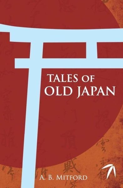 Cover for A. B. Mitford · Tales of Old Japan (Paperback Book) (2014)