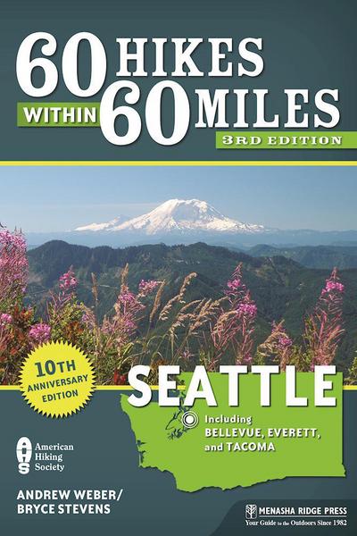 Cover for Bryce Stevens · 60 Hikes Within 60 Miles: Seattle: Including Bellevue, Everett, and Tacoma - 60 Hikes Within 60 Miles (Hardcover Book) [Third edition] (2017)