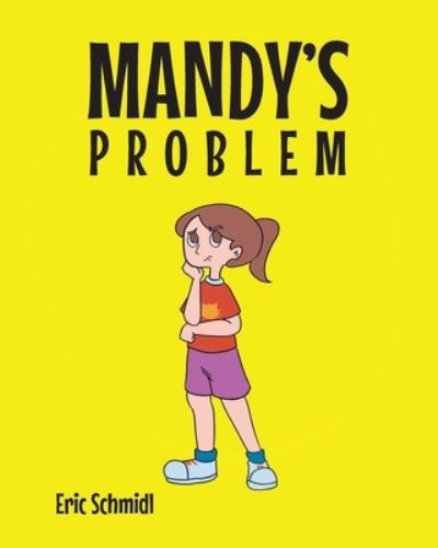 Mandy's Problem - Eric Schmidl - Books - Covenant Books - 9781636302768 - December 21, 2021