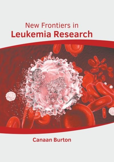 Cover for Canaan Burton · New Frontiers in Leukemia Research (Hardcover Book) (2022)