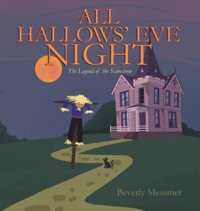 Cover for Beverly Messmer · All Hallows' Eve Night: The Legend of the Scarecrow (Paperback Book) (2019)