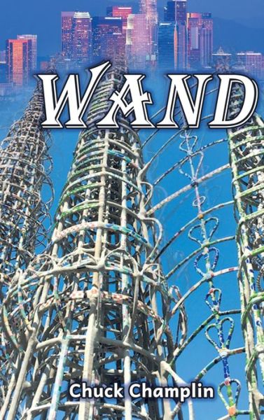 Wand - Chuck Champlin - Books - Authors Press - 9781643146768 - November 11, 2021