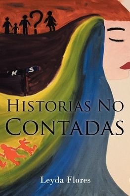 Cover for Leyda Flores · Historias No Contadas (Paperback Bog) (2020)