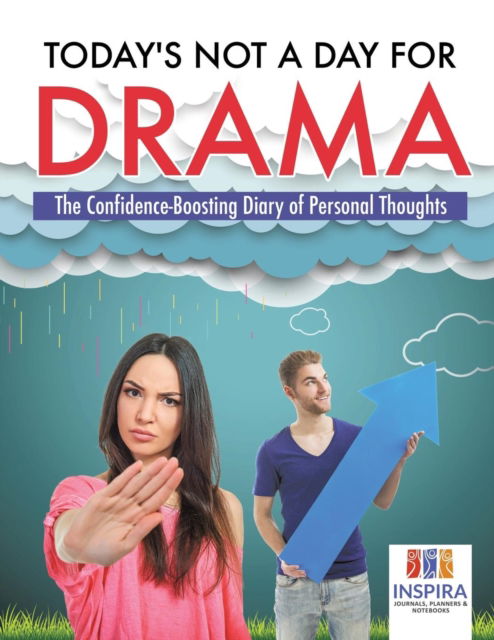 Cover for Planners &amp; Notebooks Inspira Journals · Today's Not A Day for Drama The Confidence-Boosting Diary of Personal Thoughts (Paperback Book) (2019)