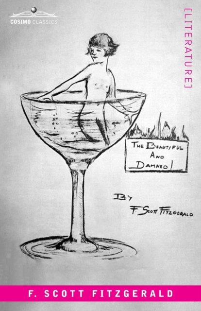 The Beautiful and the Damned - F Fitzgerald - Books - Cosimo Classics - 9781646794768 - 1922