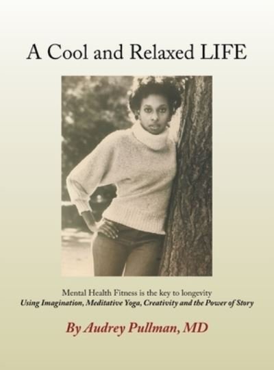 Cover for Audrey Pullman · A Cool and Relaxed LIFE (Hardcover Book) (2020)
