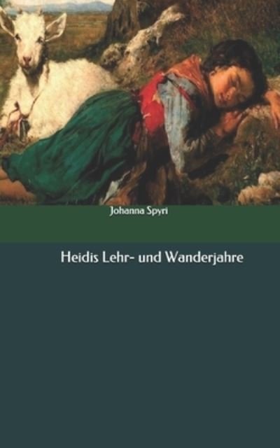 Cover for Johanna Spyri · Heidis Lehr- und Wanderjahre (Paperback Book) (2020)