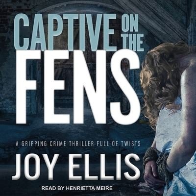 Cover for Joy Ellis · Captive on the Fens (CD) (2017)