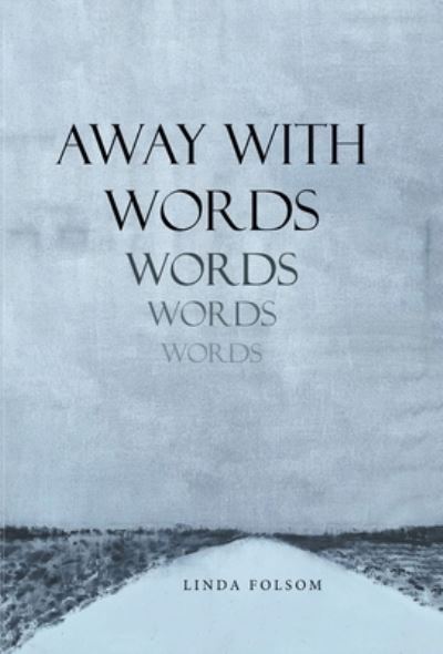 Cover for Linda Folsom · Away with Words (Book) (2022)