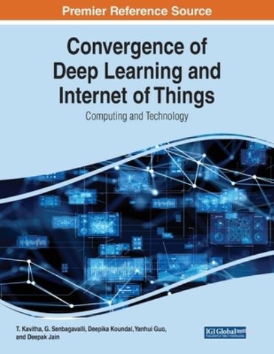 Cover for T. Kavitha · Convergence of Deep Learning and Internet of Things (Book) (2022)