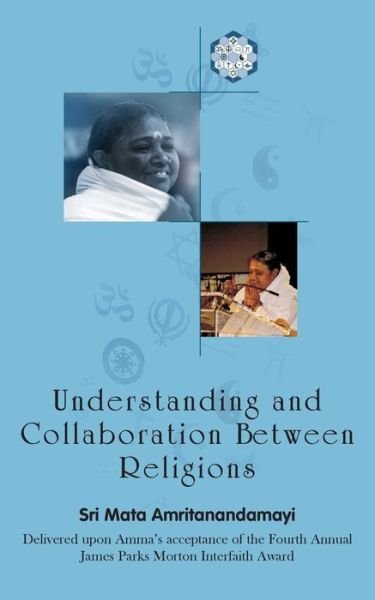 Understanding and Collaboration Between Religions - Sri Mata Amritanandamayi Devi - Books - M.A. Center - 9781680370768 - November 9, 2014