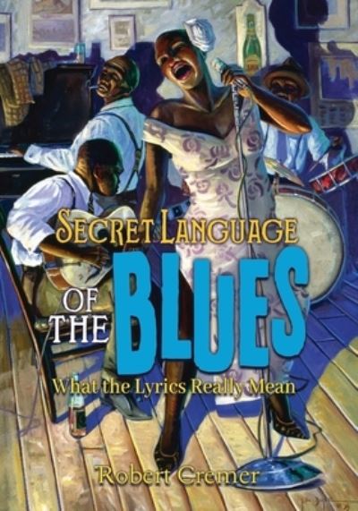 Cover for Robert Cremer · Secret Language of the Blues (Paperback Book) (2021)