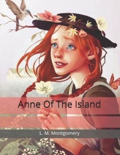 Cover for L. M. Montgomery · Anne Of The Island Large Print (Taschenbuch) (2019)