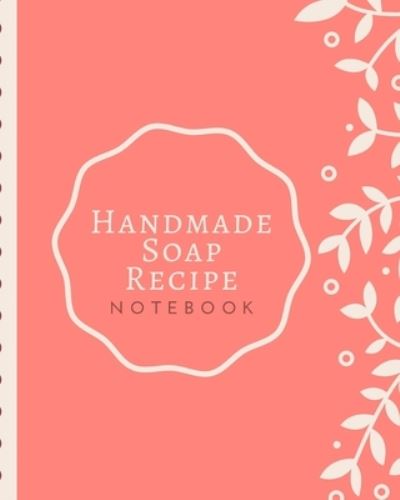 Cover for Mary Miller · Handmade Soap Recipe Notebook (Paperback Book) (2019)