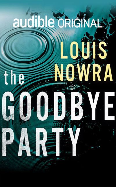 Cover for Louis Nowra · The Goodbye Party (CD) (2020)