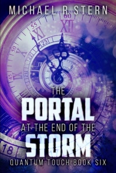 Cover for Michael R Stern · The Portal At The End Of The Storm (Quantum Touch Book 6) (Paperback Book) (2021)