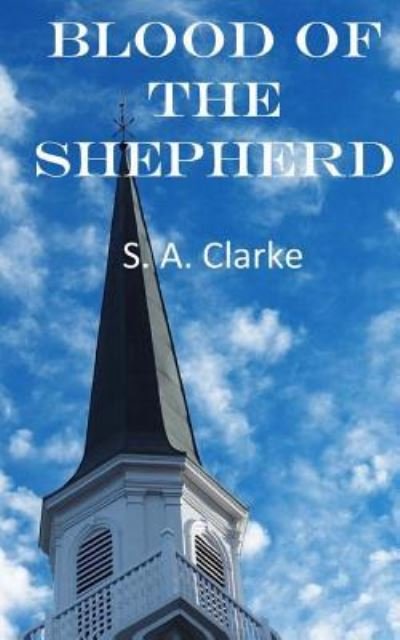 Cover for S A Clarke · Blood of the Shepherd (Paperback Book) (2018)