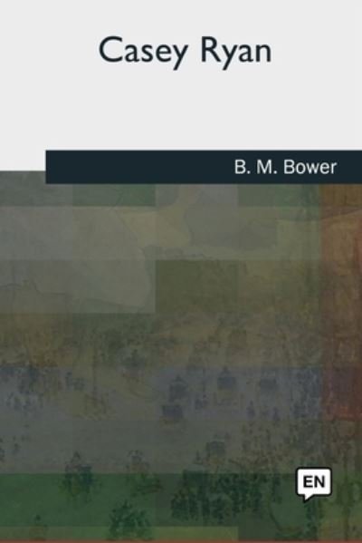 Cover for B M Bower · Casey Ryan (Paperback Book) (2018)