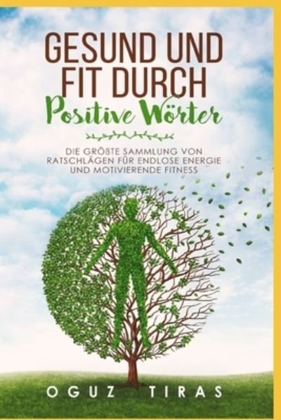 Cover for Oguz Tiras · Gesund und fit durch Positive Woerter (Paperback Book) (2018)
