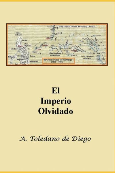 Cover for A Toledano de Diego · El Imperio Olvidado (Paperback Book) (2018)