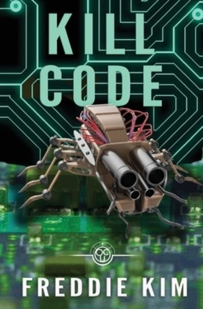 Cover for Freddie Kim · Kill Code - The Cyber Heist Files (Paperback Book) (2020)