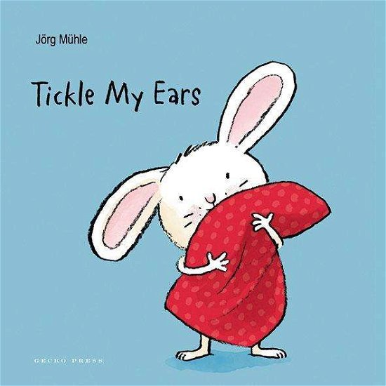 Cover for Jorg Muhle · Tickle My Ears - Little Rabbit (Kartonbuch) (2016)