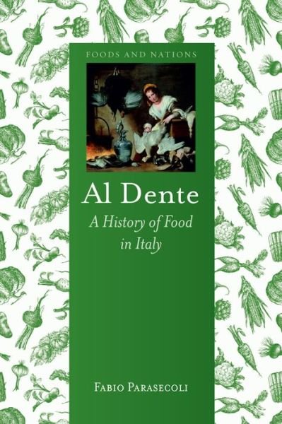 Cover for Fabio Parasecoli · Al Dente: A History of Food in Italy - Foods and Nations (Hardcover Book) (2014)