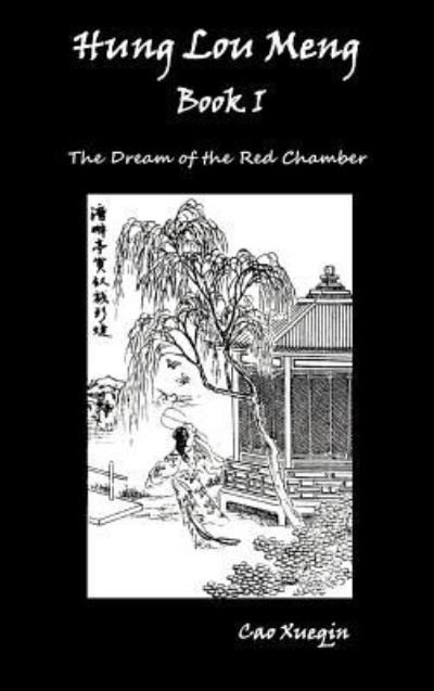 Cover for Cao Xueqin · Hung Lou Meng, Book I Or, the Dream of the Red Chamber, a Chinese Novel in Two Books (Gebundenes Buch) (2012)