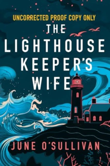 The Lighthouse Keeper's Wife: A heartbreaking historical novel about a young mother trying to preserve her family in the face of extreme challenges - June O'Sullivan - Bøger - Poolbeg Press Ltd - 9781781996768 - 9. januar 2025