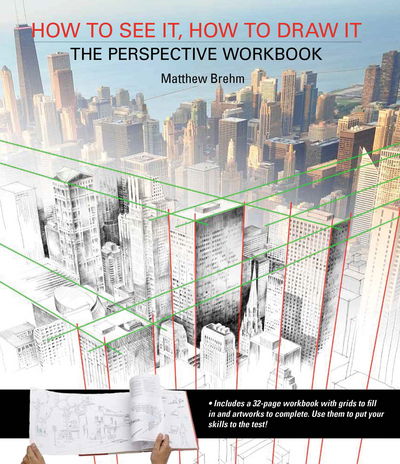 Cover for Matthew Brehm · How to See It, How to Draw It: The Perspective Workbook: Unique Exercises with More Than 100 Vanishing Points to Figure out (Paperback Book) (2016)