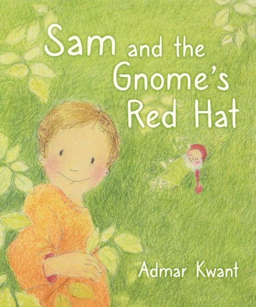 Cover for Admar Kwant · Sam and the Gnome's Red Hat (Hardcover Book) (2021)