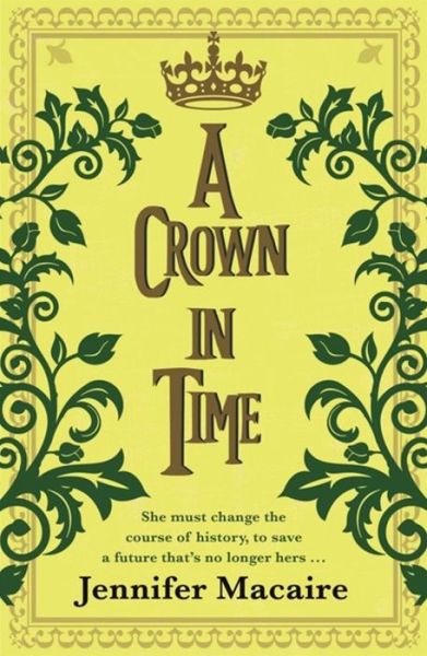 Cover for Jennifer Macaire · A Crown in Time: She must rewrite history, or be erased from Time forever... - The Tempus U Time Travel series (Paperback Book) (2020)