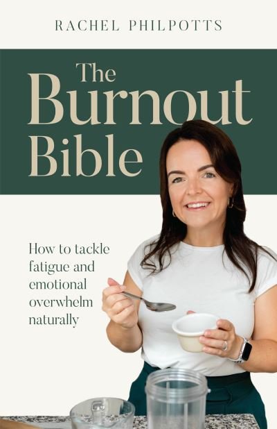 Cover for Rachel Philpotts · The Burnout Bible: How to tackle fatigue and emotional overwhelm naturally (Paperback Book) (2023)