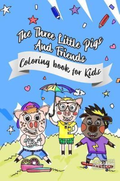 Cover for Aliaksandr Khvastovich · The Three Little Pigs and Friends (Paperback Book) (2018)