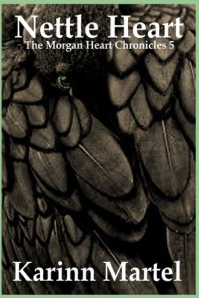 Nettle Heart - Karinn Martel - Books - Independently Published - 9781790781768 - January 23, 2019