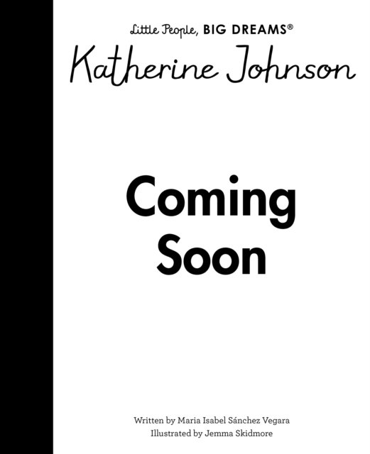 Katherine Johnson - Little People, BIG DREAMS - Maria Isabel Sanchez Vegara - Bøker - Quarto Publishing PLC - 9781836001768 - 9. januar 2025