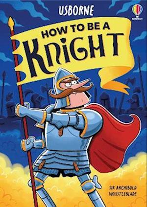 Cover for Sam Taplin · How to be a Knight - How to be a... (Taschenbuch) (2026)