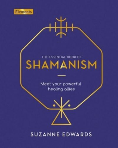 Cover for Suzanne Edwards · The Essential Book of Shamanism (Hardcover Book) (2021)