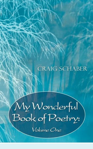 My Wonderful Book of Poetry: Volume One - Craig Schaber - Books - New Generation Publishing - 9781844017768 - August 11, 2006