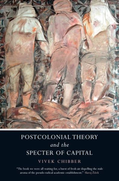Postcolonial Theory and the Specter of Capital - Vivek Chibber - Books - Verso Books - 9781844679768 - March 12, 2013