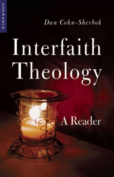 Interfaith Theology: A Reader - - Books - Oneworld Publications - 9781851682768 - May 1, 2012
