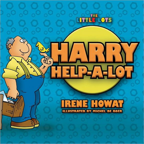 Harry Help a Lot - Little Lots - Irene Howat - Książki - Christian Focus Publications Ltd - 9781857929768 - 20 marca 2005