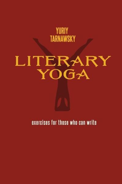 Literary Yoga - Yuriy Tarnawsky - Books - Depth Charge - 9781884097768 - June 3, 2018