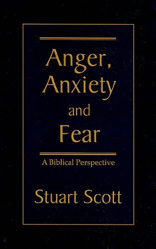 Cover for Stuart Scott · Anger, Anxiety and Fear: a Biblical Perspective (Paperback Book) (2009)