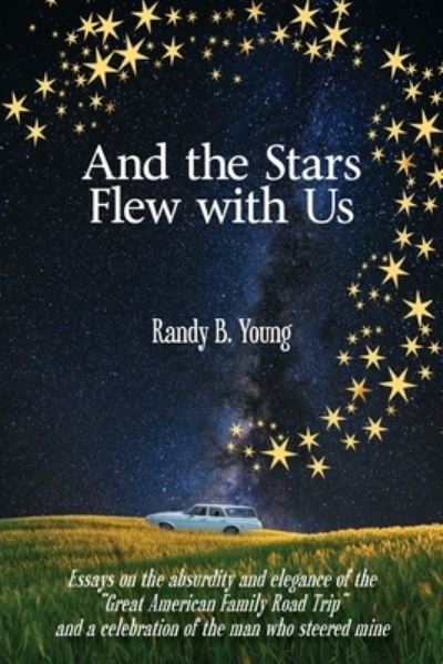 Cover for Randy B. Young · And the Stars Flew with Us (Book) (2023)