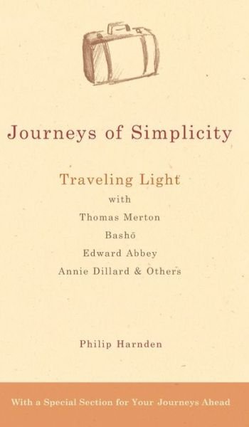 Cover for Philip Harnden · Journeys of Simplicity: Traveling Light with Thomas Merton Basho Edward Abbey Annie Dillard &amp; Others (Paperback Bog) (2003)