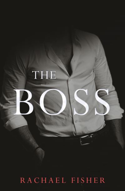 Cover for Rachael Fisher · The Boss (Paperback Book) (2021)