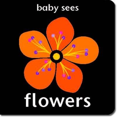 Cover for Chez Picthall · Baby Sees: Flowers - Baby Sees (Board book) (2014)