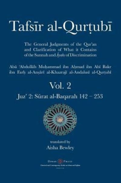Tafsir al-Qurtubi Vol. 2: Juz' 2: S&#363; rat al-Baqarah 142 - 253 - Abu 'abdullah Muhammad Al-Qurtubi - Kirjat - Diwan Press - 9781908892768 - maanantai 20. toukokuuta 2019